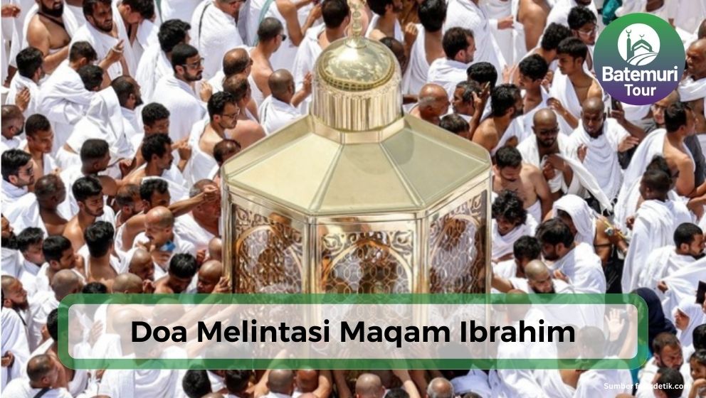 Jangan Lupa Setiap Kali Thawaf Baca Doa Ini Setiap Melewati Maqam Ibrahim !